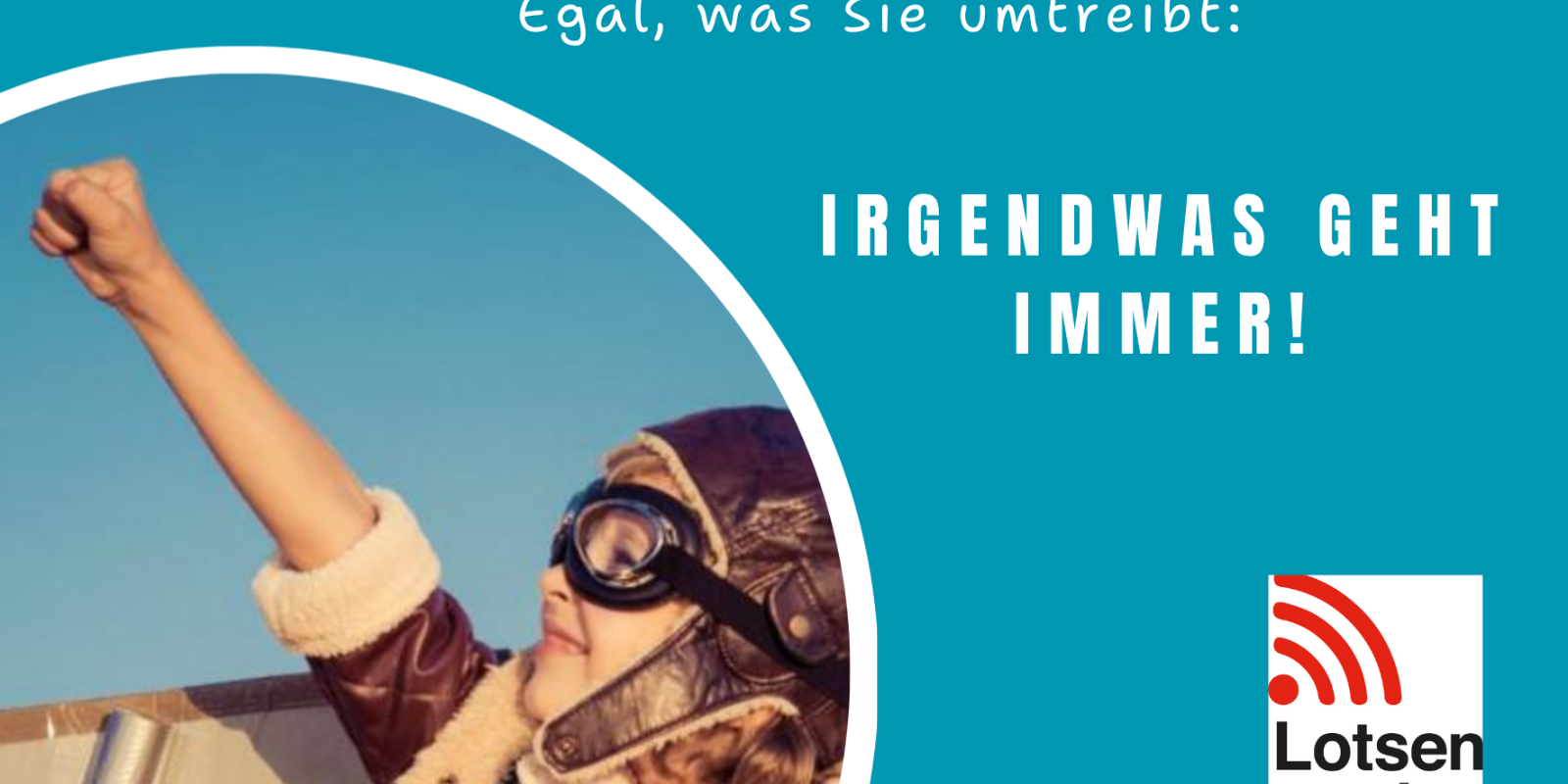 Lotsenpunkt Irgendwas geht immer